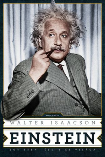 Einstein - Egy zseni élete és világa (Walter Isaacson)