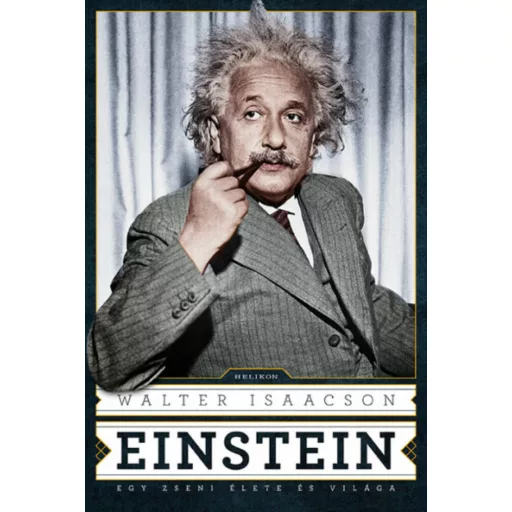 Einstein - Egy zseni élete és világa (Walter Isaacson)