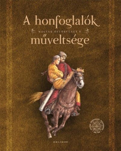 A honfoglalók műveltsége /Magyar őstörténet 6. (Sudár Balázs)
