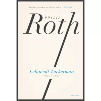 Leláncolt Zuckerman - Trilógia és epilógus (Philip Roth)