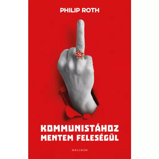 Kommunistához mentem feleségül - Philip Roth