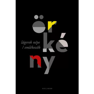 Lágerek népe / Emlékezők - Örkény István