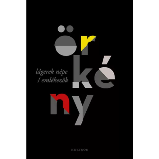 Lágerek népe / Emlékezők - Örkény István