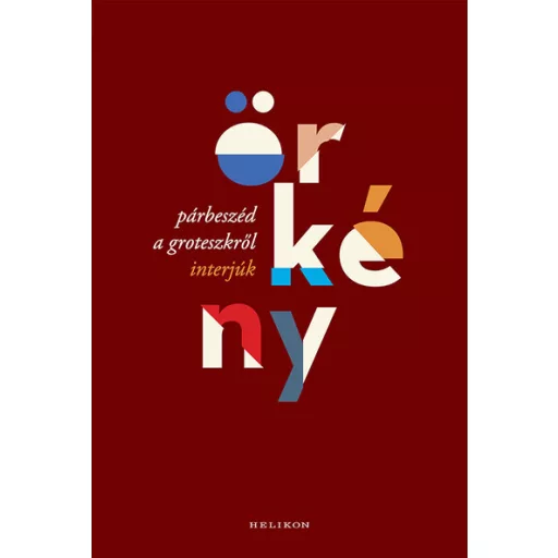 Párbeszéd a groteszkről - Interjúk - Örkény István