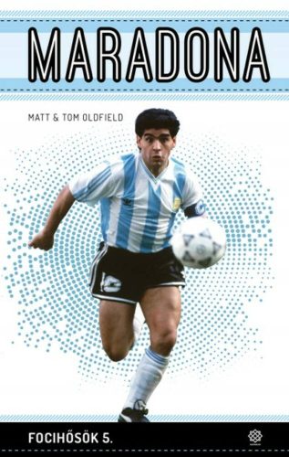 Maradona - Focihősök 5. (Matt Oldfield)