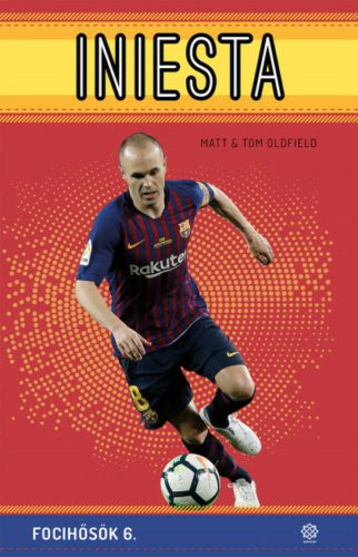 Iniesta - Focihősök 6. (Matt Oldfield)