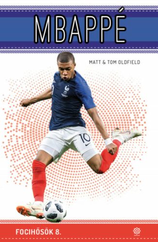 Mbappé - Focihősök 8. (Matt Oldfield)