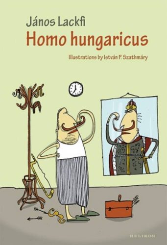 Homo hungaricus (2. kiadás) (János Lackfi)