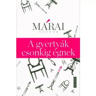 A gyertyák csonkig égnek (Márai Sándor)