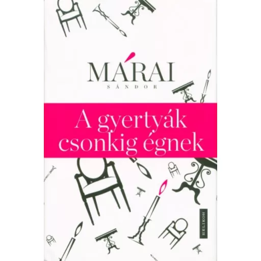 A gyertyák csonkig égnek (Márai Sándor)