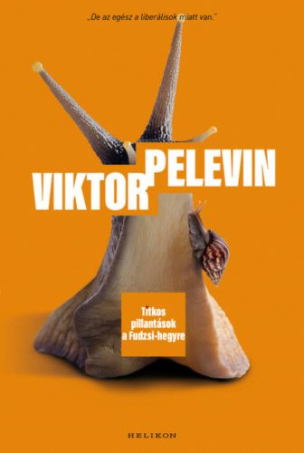 Titkos pillantások a Fudzsi-hegyre - Viktor Pelevin