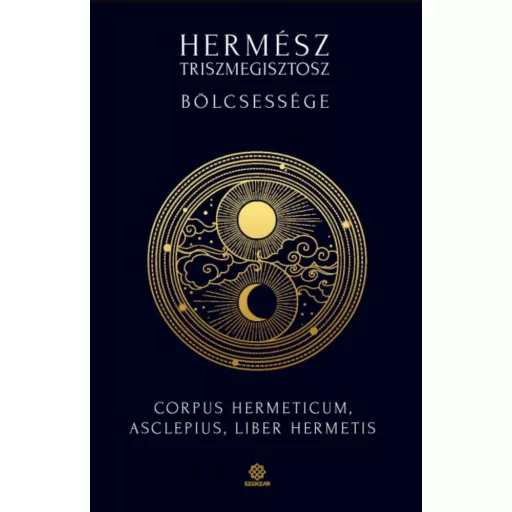 Hermész Triszmegisztosz bölcsessége - Corpus Hermeticum, Liber Hermetis, Asclepius (2020)