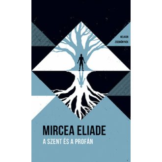 A szent és a profán - Helikon Zsebkönyvek 73. (Mircea Eliade)