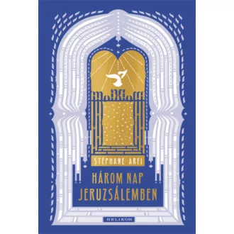 Három nap Jeruzsálemben (Stephane Arfi)
