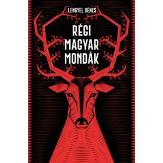 Régi magyar mondák (Lengyel Dénes)
