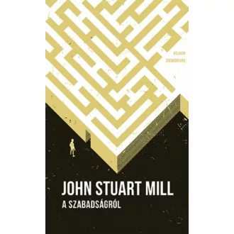 A szabadságról - Helikon zsebkönyvek 81. (John Stuart Mill)