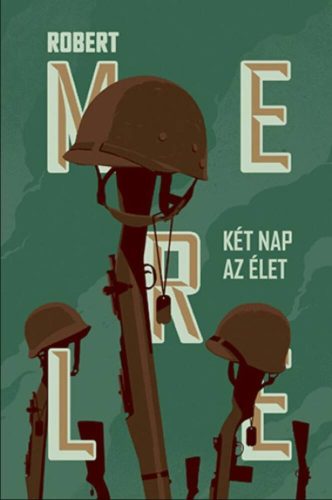 Két nap az élet (Robert Merle)