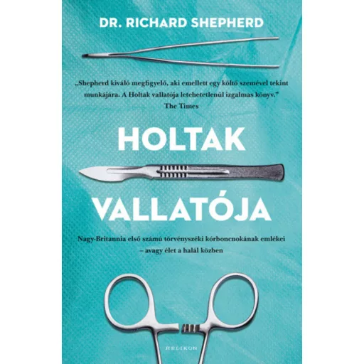Holtak vallatója - Dr. Richard Shepherd (füles kartonált, 2021)