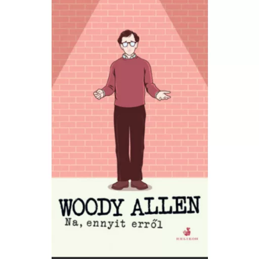 Na, ennyit erről - Woody Allen
