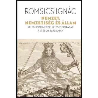 Nemzet, nemzetiség és állam - Romsics Ignác