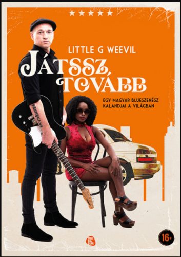 Játssz tovább - Egy magyar blueszenész kalandjai a világban - Little G Weevil