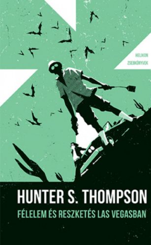 Félelem és reszketés Las Vegasban - Helikon Zsebkönyvek 93. - Hunter S. Thompson