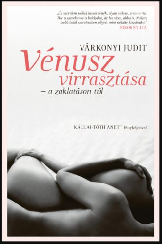 Vénusz virrasztása - A zaklatáson túl - Várkonyi Judit