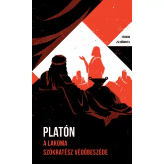 A lakoma. Szókratész védőbeszéde - Helikon Zsebkönyvek 93. - Platón