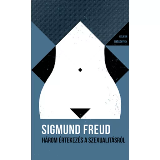 Három értekezés a szexualitásról – Helikon Zsebkönyvek 29. - Sigmund Freud
