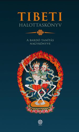 Tibeti Halottaskönyv - A bardó tanítás nagykönyve (új kiadás) – Agócs Tamás
