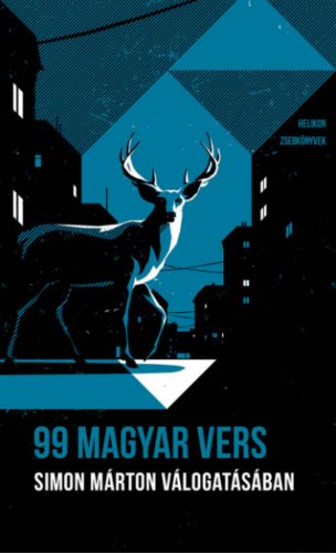 99 magyar vers - Simon Márton válogatásában - Helikon Zsebkönyvek 99.