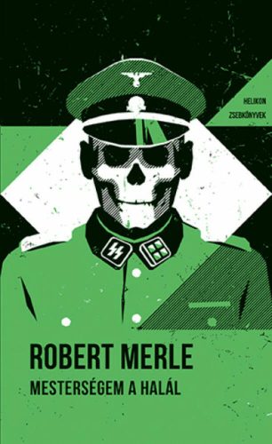 Mesterségem a halál - Robert Merle