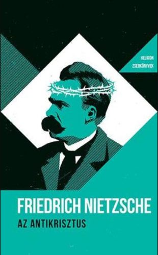 Az antikrisztus – Friedrich NietzscheFriedrich