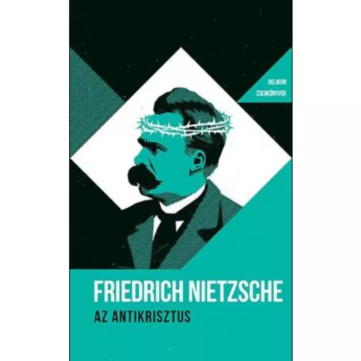 Az antikrisztus – Friedrich NietzscheFriedrich