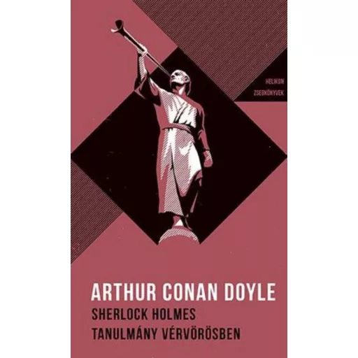 Sherlock Holmes - Tanulmány vérvörösben – Conan DoyleConan