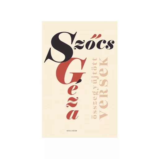 Összegyűjtött versek - Szőcs Géza