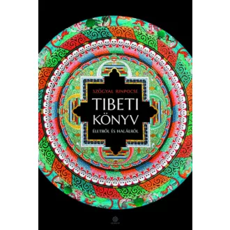 Tibeti könyv életről és halálról - Szögyal Rinpocse