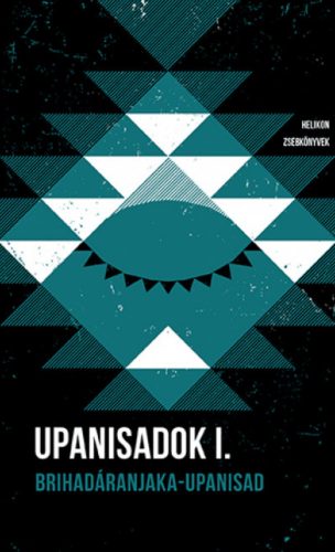 Upanisadok 1. - Brihadáranjaka-upanisad - Helikon Zsebkönyvek 116.