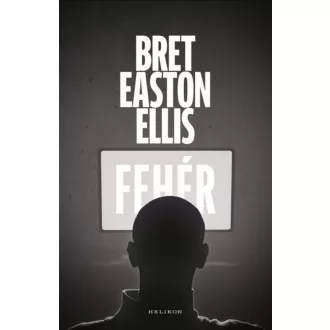 Fehér - Bret Easton Ellis