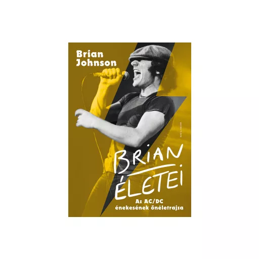 Brian életei - Az AC/DC énekesének önéletrajza - Brian Johnson