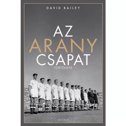 Az aranycsapat története - David Bailey