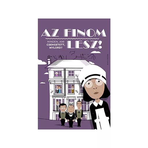Az finom lesz! - Minden, ami Csengetett, Mylord?