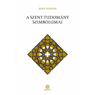 A szent tudomány szimbólumai - René Guénon