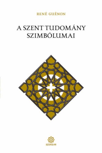 A szent tudomány szimbólumai - René Guénon