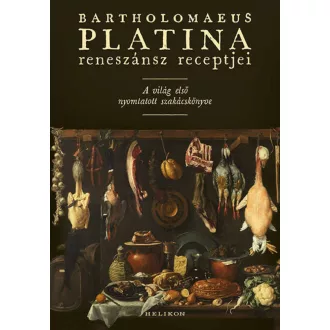 Bartholomaeus Platina reneszánsz receptjei