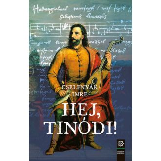 Hej, Tinódi! - Cselenyák Imre