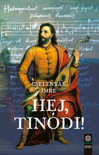 Hej, Tinódi! - Cselenyák Imre