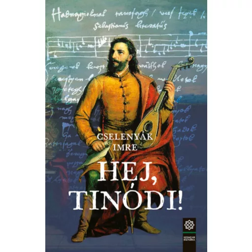 Hej, Tinódi! - Cselenyák Imre