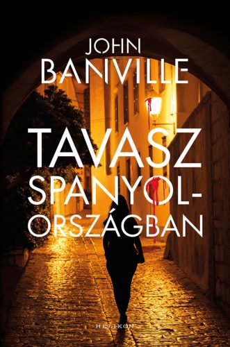 Tavasz Spanyolországban - John Banville