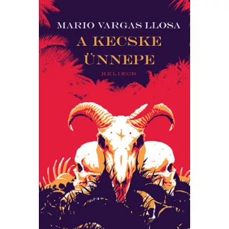 A Kecske ünnepe - Mario Vargas Llosa